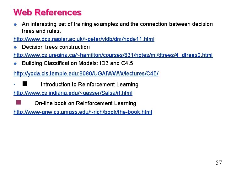 Web References An interesting set of training examples and the connection between decision trees