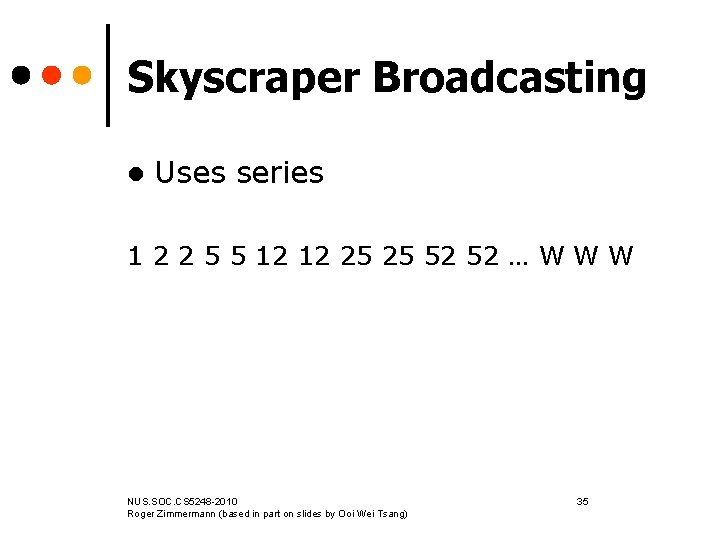 Skyscraper Broadcasting l Uses series 1 2 2 5 5 12 12 25 25