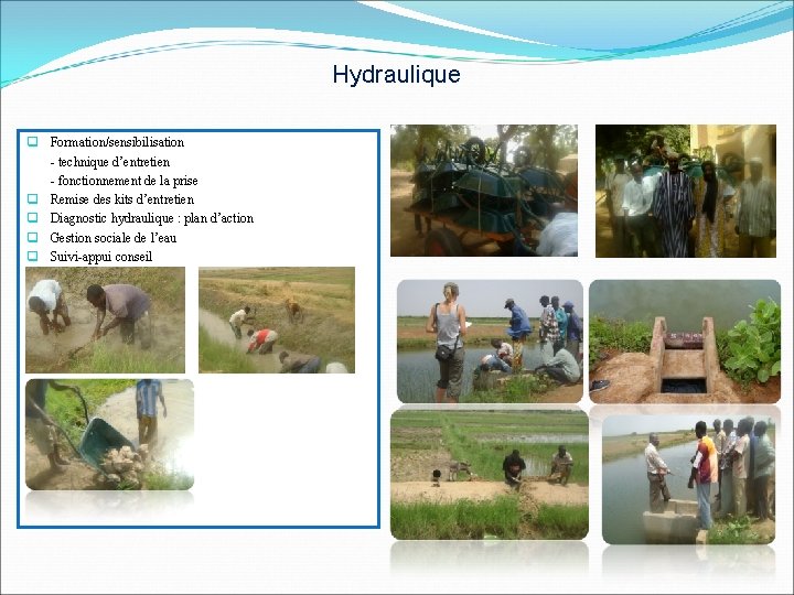 Hydraulique q Formation/sensibilisation - technique d’entretien - fonctionnement de la prise q Remise des