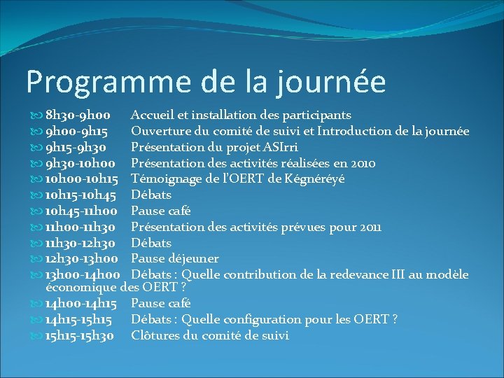 Programme de la journée 8 h 30 -9 h 00 Accueil et installation des