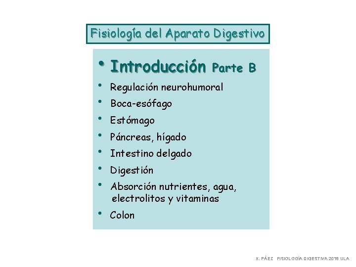 Fisiología del Aparato Digestivo • Introducción Parte B • • Regulación neurohumoral Boca-esófago Estómago