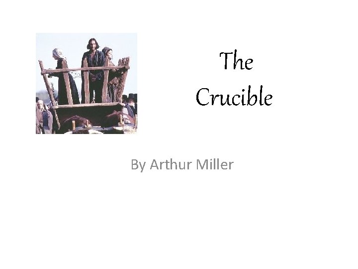  The Crucible By Arthur Miller 