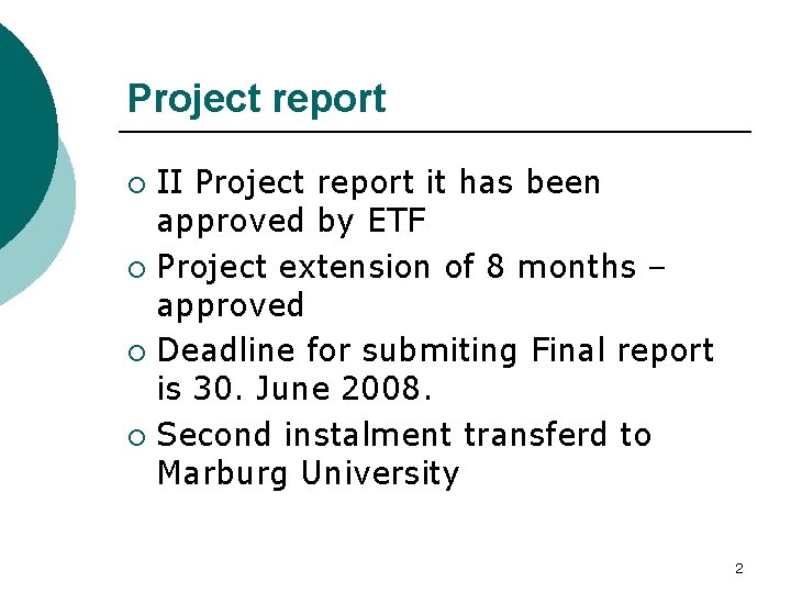 Project report II Project report it has been approved by ETF ¡ Project extension