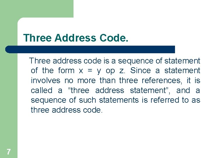 Three Address Code. Three address code is a sequence of statement of the form