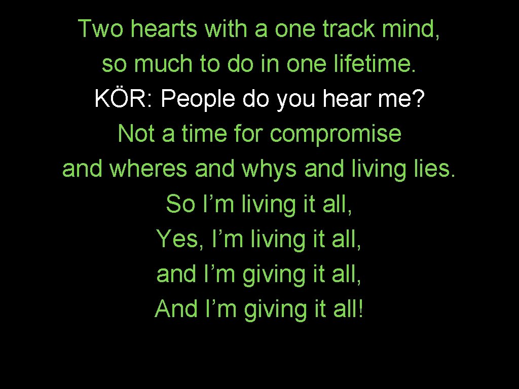 Two hearts with a one track mind, so much to do in one lifetime.