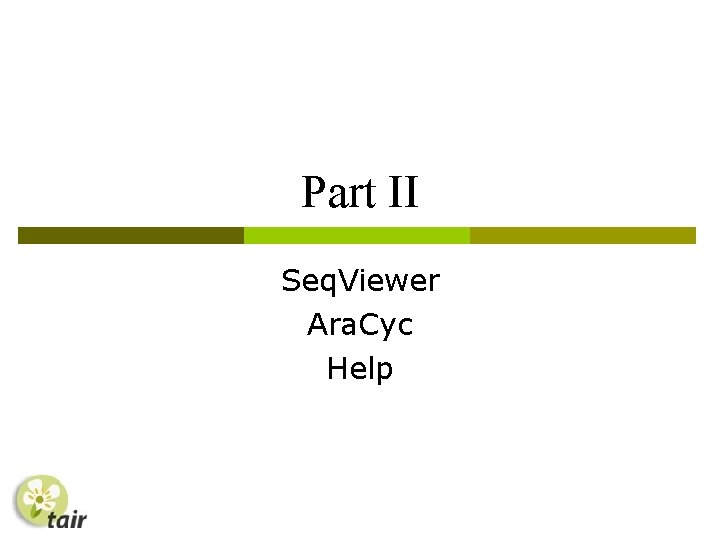 Part II Seq. Viewer Ara. Cyc Help 