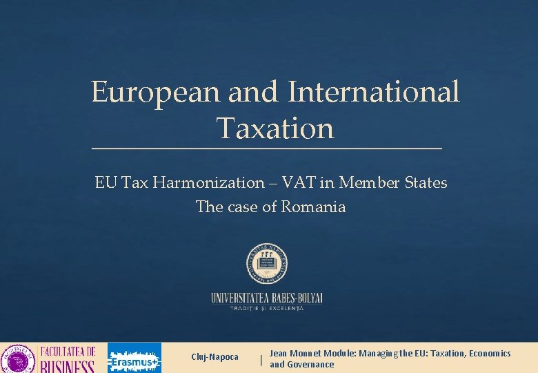European and International Taxation EU Tax Harmonization – VAT in Member States The case