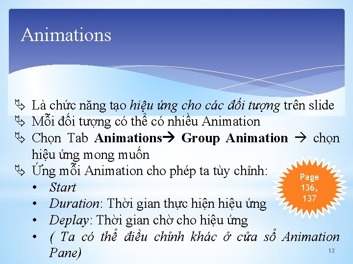 Animations Là chức năng tạo hiệu ứng cho các đối tượng trên slide Mỗi