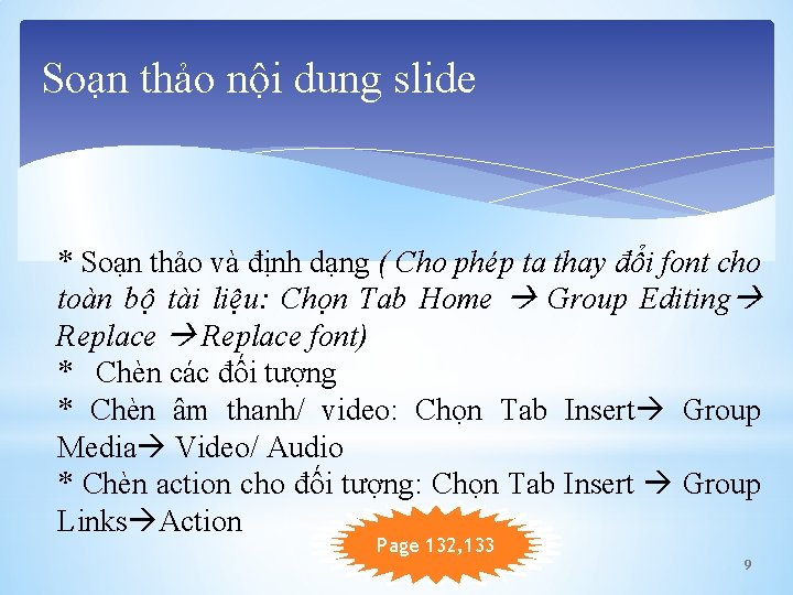 Soạn thảo nội dung slide * Soạn thảo và định dạng ( Cho phép