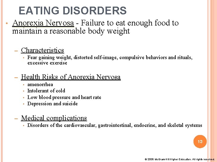 EATING DISORDERS • Anorexia Nervosa - Failure to eat enough food to maintain a