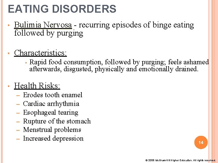 EATING DISORDERS • Bulimia Nervosa - recurring episodes of binge eating followed by purging