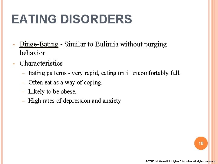 EATING DISORDERS • • Binge-Eating - Similar to Bulimia without purging behavior. Characteristics Eating