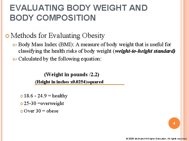 EVALUATING BODY WEIGHT AND BODY COMPOSITION Methods for Evaluating Obesity Body Mass Index (BMI):