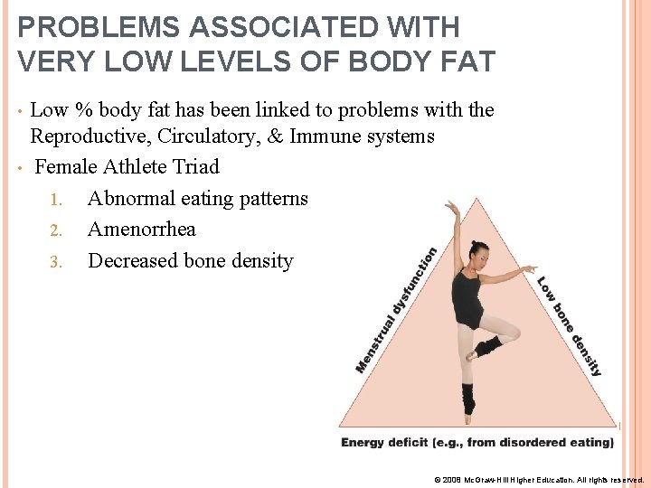 PROBLEMS ASSOCIATED WITH VERY LOW LEVELS OF BODY FAT • • Low % body