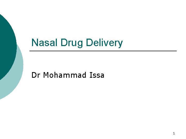 Nasal Drug Delivery Dr Mohammad Issa 1 Nasal Drug Delivery Dr Mohammad Issa 1