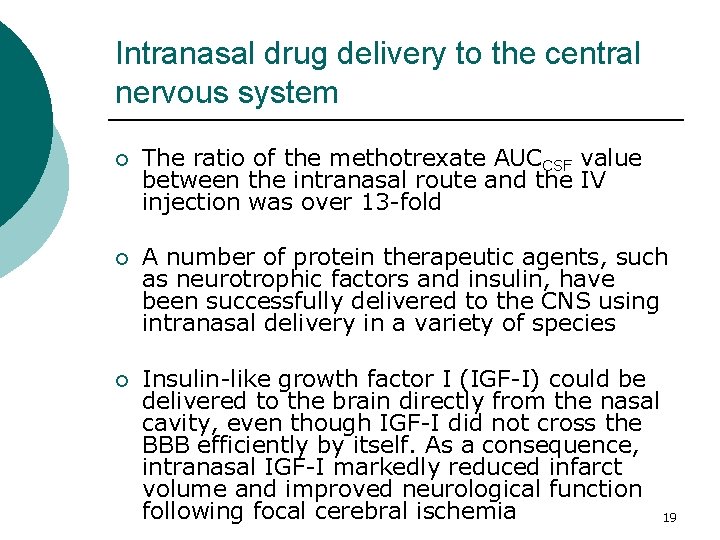 Intranasal drug delivery to the central nervous system ¡ The ratio of the methotrexate Intranasal drug delivery to the central nervous system ¡ The ratio of the methotrexate