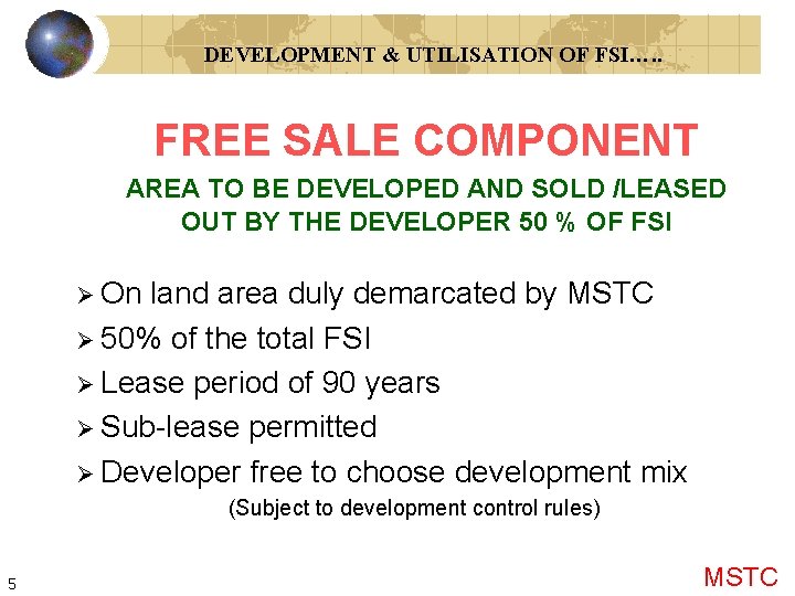 DEVELOPMENT & UTILISATION OF FSI…. . FREE SALE COMPONENT AREA TO BE DEVELOPED AND
