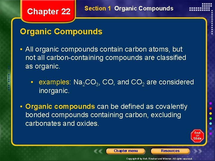 Chapter 22 Section 1 Organic Compounds • All organic compounds contain carbon atoms, but