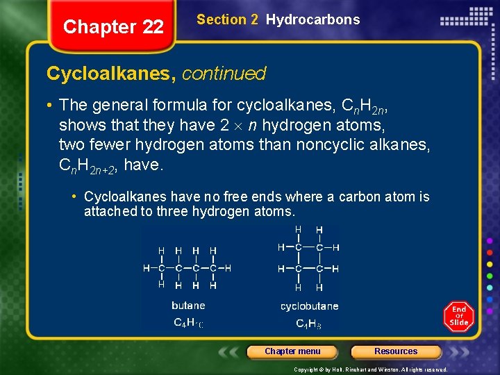 Chapter 22 Section 2 Hydrocarbons Cycloalkanes, continued • The general formula for cycloalkanes, Cn.