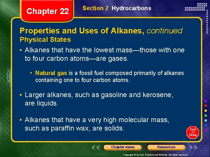 Chapter 22 Section 2 Hydrocarbons Properties and Uses of Alkanes, continued Physical States •
