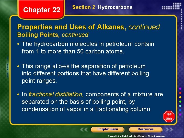 Chapter 22 Section 2 Hydrocarbons Properties and Uses of Alkanes, continued Boiling Points, continued