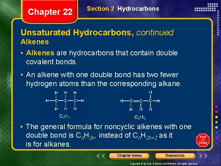 Chapter 22 Section 2 Hydrocarbons Unsaturated Hydrocarbons, continued Alkenes • Alkenes are hydrocarbons that