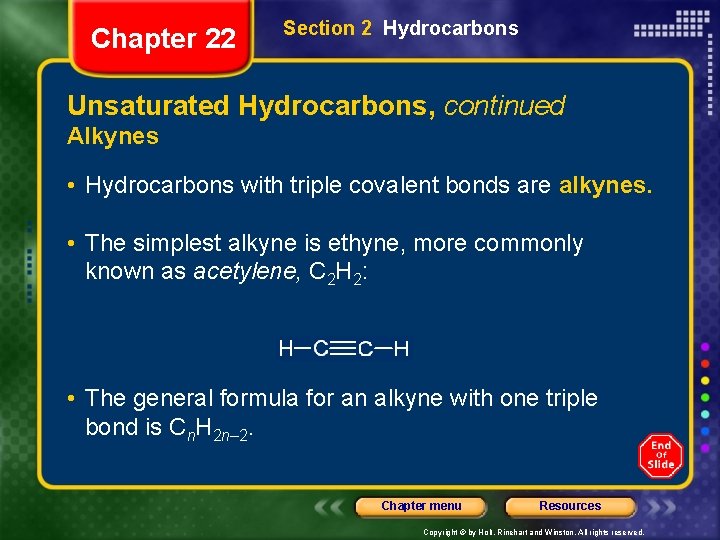 Chapter 22 Section 2 Hydrocarbons Unsaturated Hydrocarbons, continued Alkynes • Hydrocarbons with triple covalent