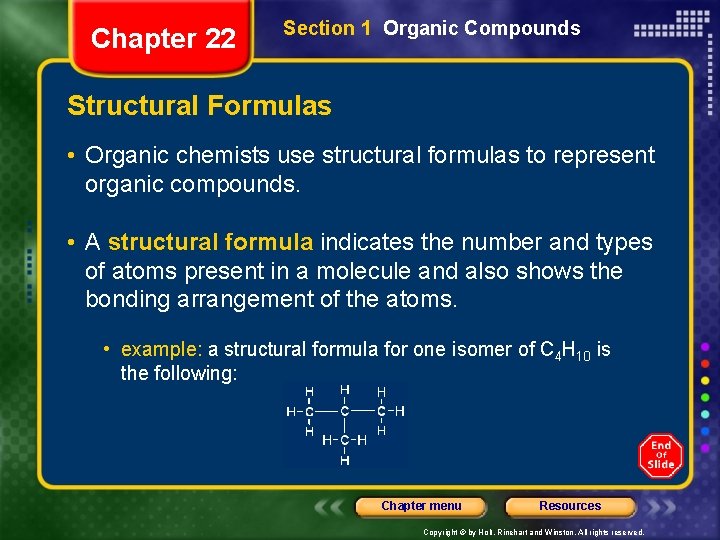 Chapter 22 Section 1 Organic Compounds Structural Formulas • Organic chemists use structural formulas