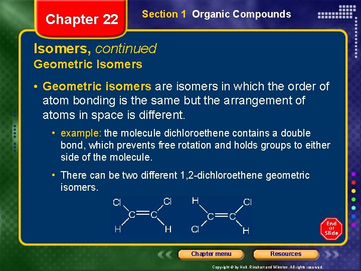 Chapter 22 Section 1 Organic Compounds Isomers, continued Geometric Isomers • Geometric isomers are