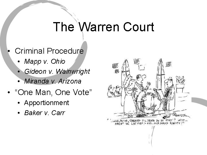 The Warren Court • Criminal Procedure • Mapp v. Ohio • Gideon v. Wainwright