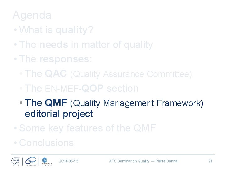 Agenda • What is quality? • The needs in matter of quality • The