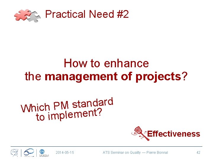 Practical Need #2 How to enhance the management of projects? d r a d