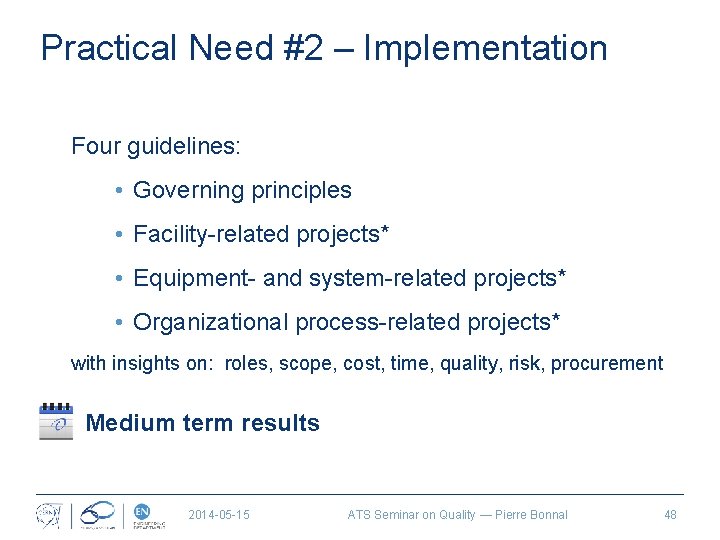 Practical Need #2 – Implementation Four guidelines: • Governing principles • Facility-related projects* •