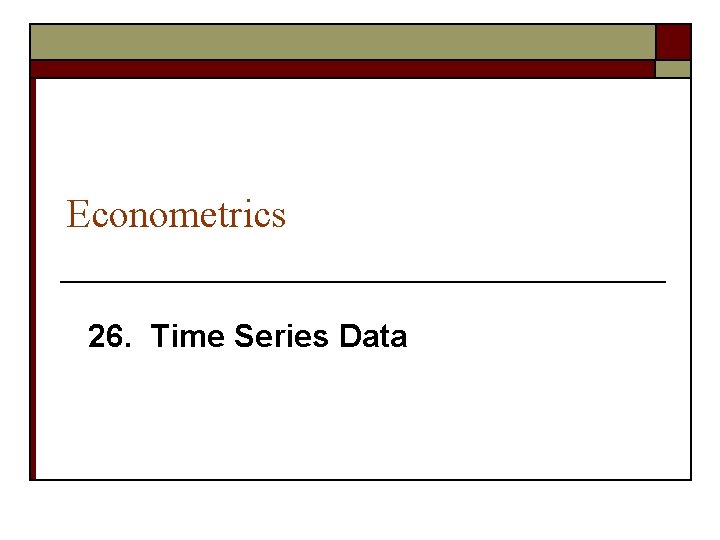 Econometrics 26. Time Series Data 