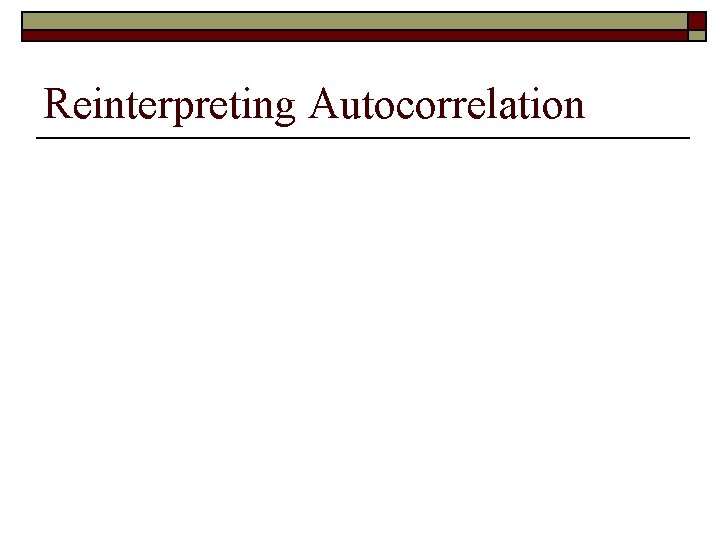 Reinterpreting Autocorrelation 