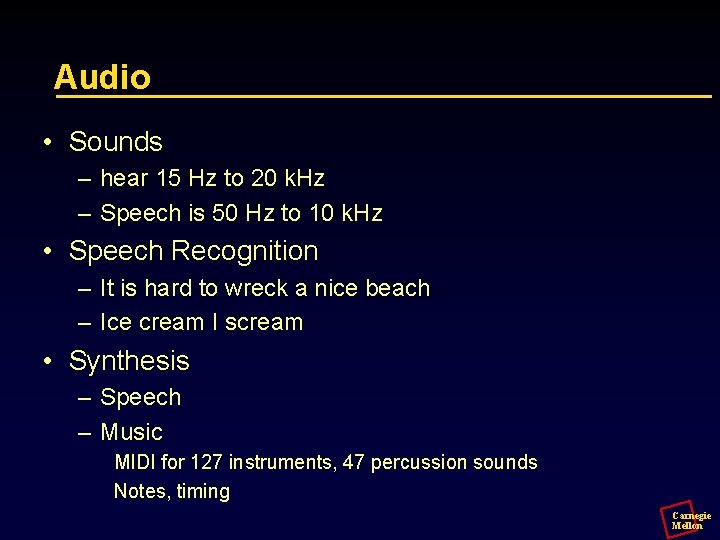 Audio • Sounds – hear 15 Hz to 20 k. Hz – Speech is