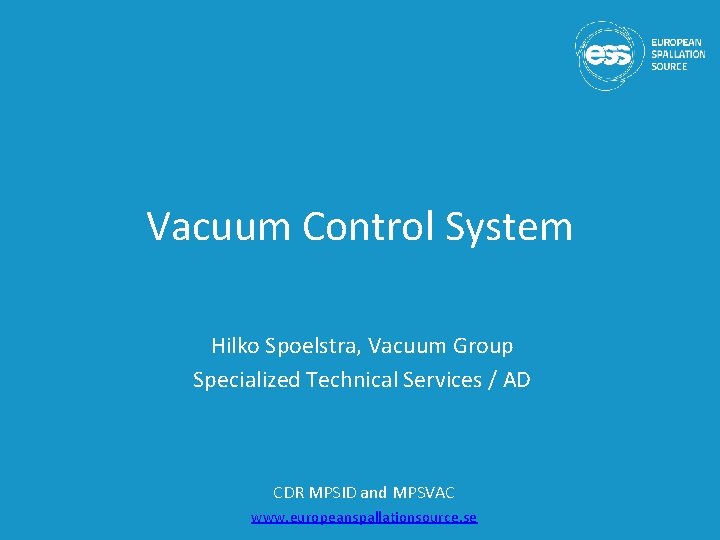 Vacuum Control System Hilko Spoelstra, Vacuum Group Specialized Technical Services / AD CDR MPSID