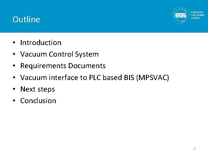 Outline • • • Introduction Vacuum Control System Requirements Documents Vacuum interface to PLC
