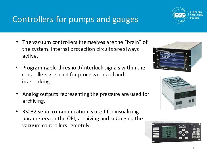 Controllers for pumps and gauges • The vacuum controllers themselves are the “brain” of