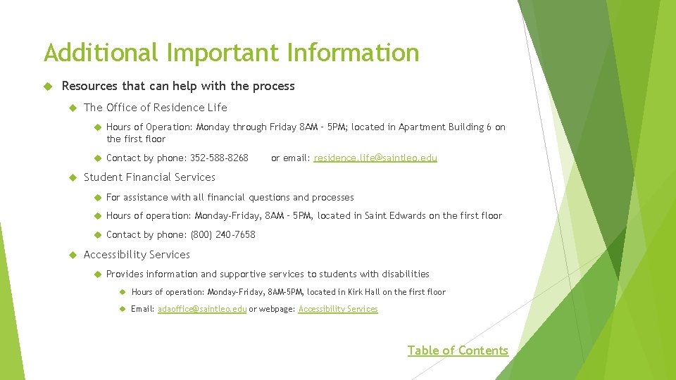 Additional Important Information Resources that can help with the process The Office of Residence