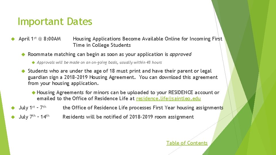 Important Dates April 1 st @ 8: 00 AM Housing Applications Become Available Online