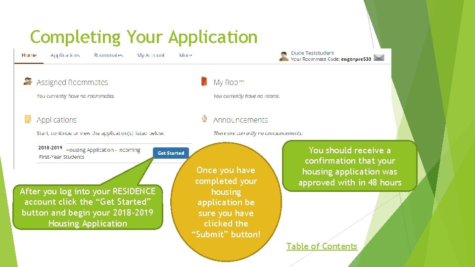 Completing Your Application 2018 -2019 After you log into your RESIDENCE account click the