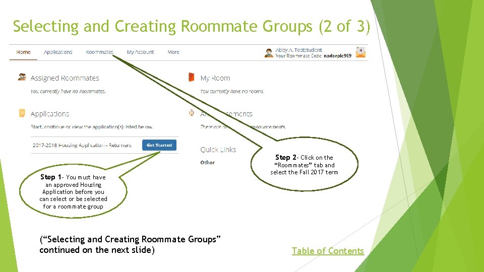 Selecting and Creating Roommate Groups (2 of 3) Step 1 - You must have