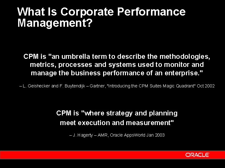 What Is Corporate Performance Management? CPM is "an umbrella term to describe the methodologies, What Is Corporate Performance Management? CPM is "an umbrella term to describe the methodologies,
