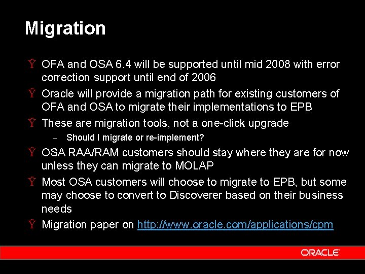 Migration Ÿ OFA and OSA 6. 4 will be supported until mid 2008 with Migration Ÿ OFA and OSA 6. 4 will be supported until mid 2008 with