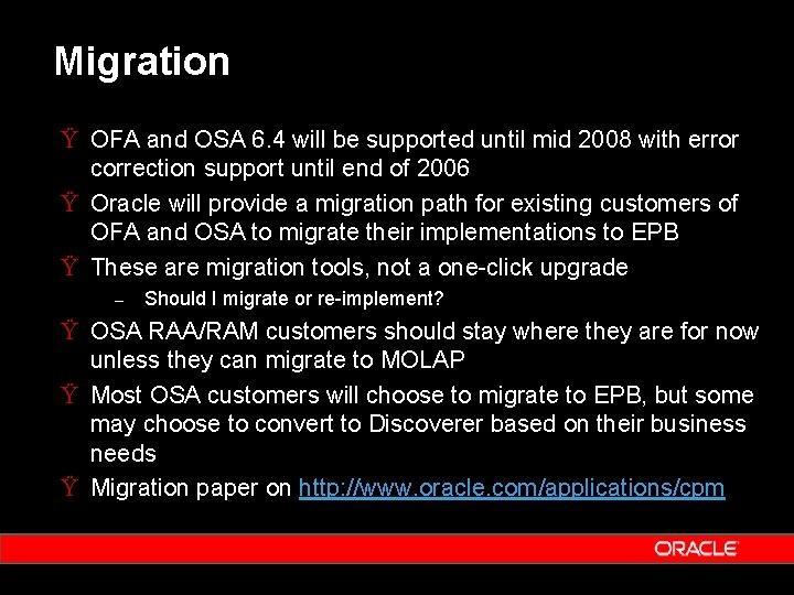 Migration Ÿ OFA and OSA 6. 4 will be supported until mid 2008 with