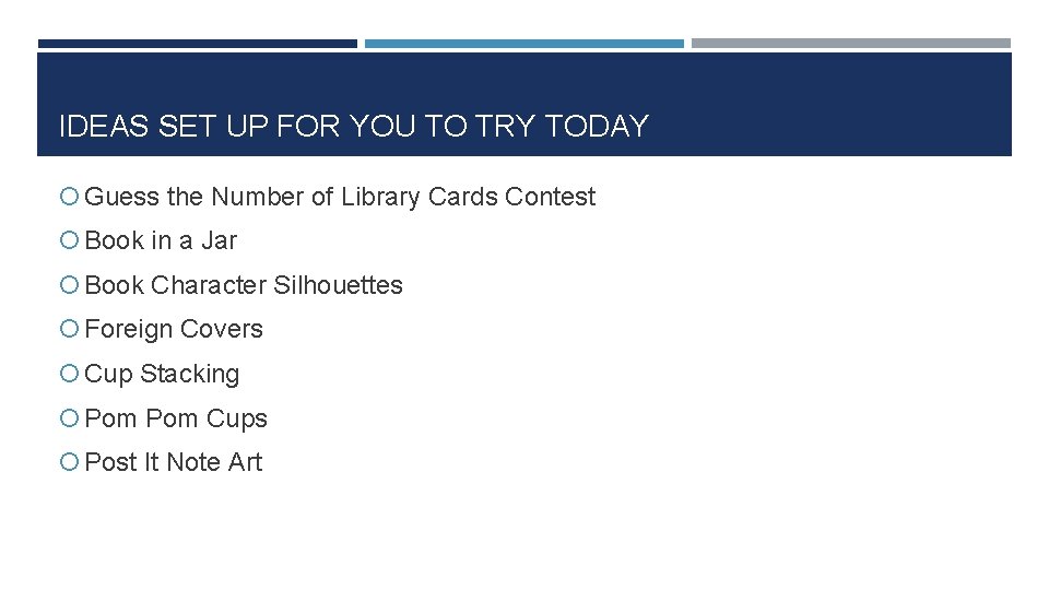 IDEAS SET UP FOR YOU TO TRY TODAY Guess the Number of Library Cards