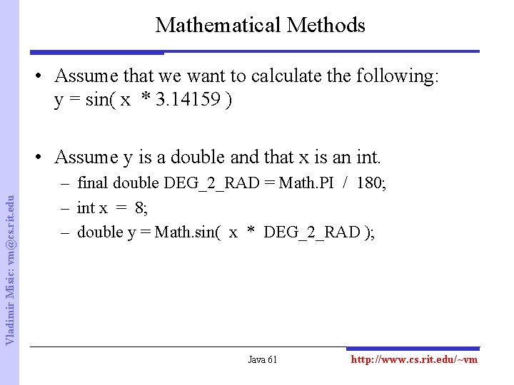 Mathematical Methods • Assume that we want to calculate the following: y = sin(