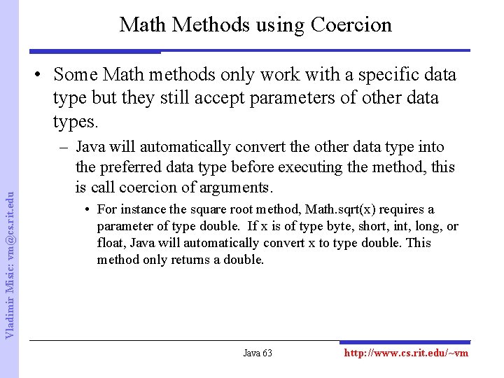 Math Methods using Coercion Vladimir Misic: vm@cs. rit. edu • Some Math methods only