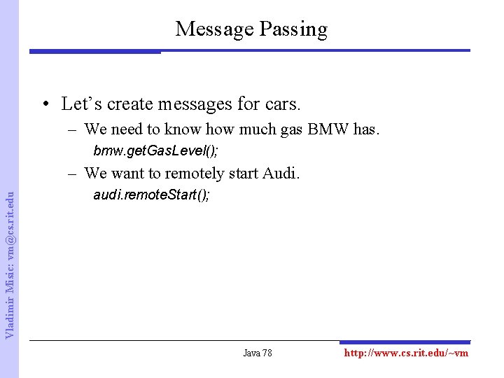 Message Passing • Let’s create messages for cars. – We need to know how